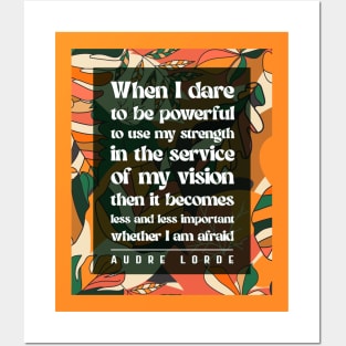 Audre Lorde - When I dare to be powerful Posters and Art